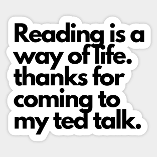 Reading is a way of life- ted talk quote Sticker